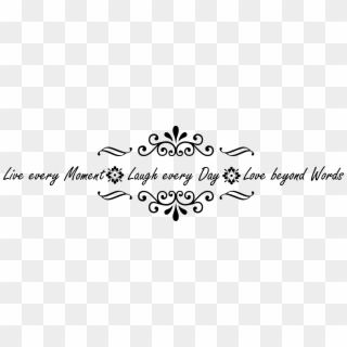 Love Word Png - Live Every Moment Laugh Everyday Love Beyond Words, Transparent Png
