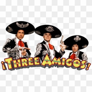 Three Amigos Image - Three Amigos Png, Transparent Png