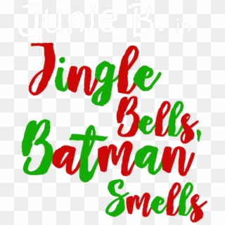 Junie B In Jingle Bells Batman Smells, HD Png Download
