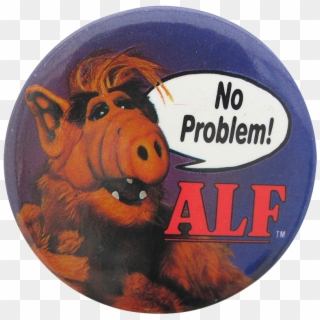 No Problem Alf Entertainment Button Museum - Alf, HD Png Download