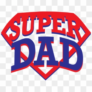 Super Dad Logo Png - Great Dad, Transparent Png