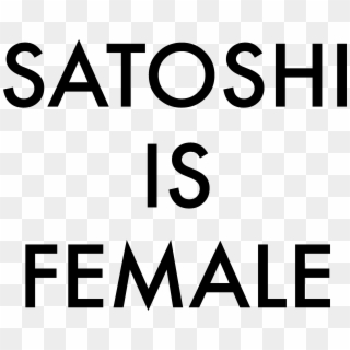 Satoshi Is Female, HD Png Download