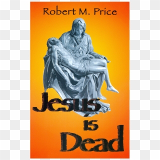 Jesus Is Dead - Poster, HD Png Download