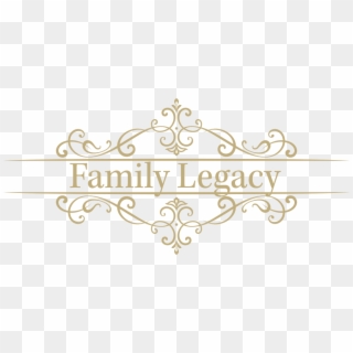 Our Family Legacy Of Care - Calligraphy, HD Png Download