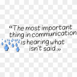 Communication Quotes Png Free Download - Most Important Thing In Communication Is Hearing, Transparent Png