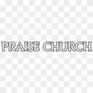 Praise-church - Graphics, HD Png Download