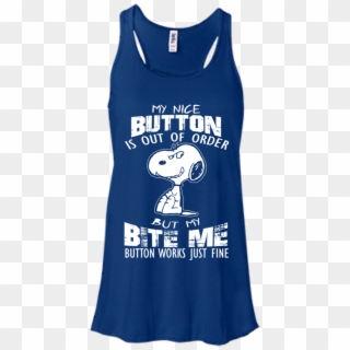 My Nice Button Is Out Of Order But My Bite Me Button - Active Tank, HD Png Download