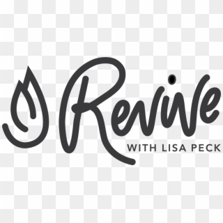 Revive With Lisa Peck - Calligraphy, HD Png Download