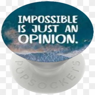 Nothing Is Impossible, Popsockets - Circle, HD Png Download