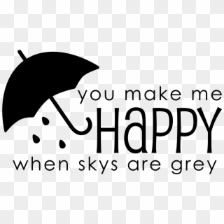 You Make Me Happy When Sky's Are - Umbrella, HD Png Download