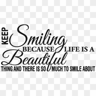 Smiling Beauty Quotes - Keep On Smiling Tekst, HD Png Download