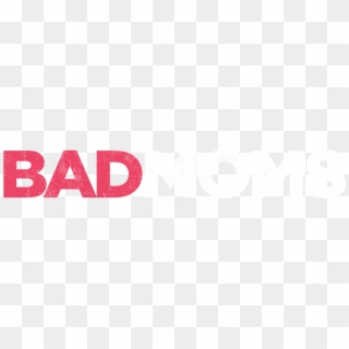 Bad Moms - Stop Sign, HD Png Download