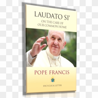 On The Care Of Our Common Home, Encyclical By Pope - Laudato Si, HD Png Download