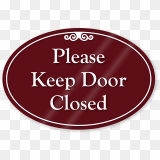 Please Keep Door Closed Showcase Sign - Sign, HD Png Download
