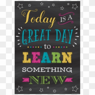 Tcr7406 Today Is A Great Day To Learn Something New - Poster, HD Png Download