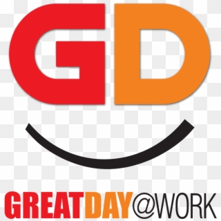 We Believe In Everyone Having A “great Day @ Work” - Sign, HD Png Download
