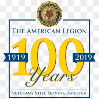 2019 Marks The 100th Year Anniversary Of The American - American Legion 100th Anniversary, HD Png Download