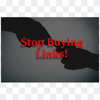 Stop Buying Back Links - Graphic Design, HD Png Download