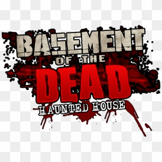 Basement Of The Dead Haunted House Logo - Graphic Design, HD Png Download