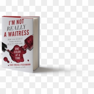 I'm Not Really A Waitress - Im Not Really A Waitress Book, HD Png Download