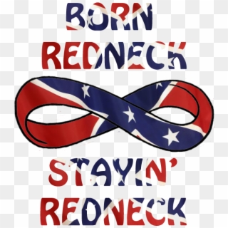 Born Redneck Stayin' Redneck, HD Png Download