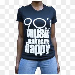 Graphic Tee 90s Music Makes Me Happy T Shirt 1 V=1541647603 - T Shirt 90's, HD Png Download