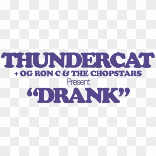 Thundercat Og Ron & The Chopstars Present 'drank' Drank - Poster, HD Png Download