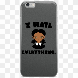 I Hate Everything S - Mobile Phone Case, HD Png Download