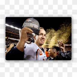 Peyton Manning Wins Super Bowl, HD Png Download