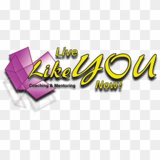 Live Like You, Now - Graphic Design, HD Png Download