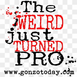 Weird Just Turned Pro Logo - Don T Give Up Quotes, HD Png Download