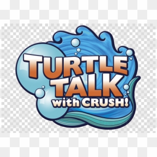 Turtle Talk With Crush , Png Download - Turtle Talk With Crush, Transparent Png