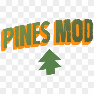 I've Decided On The Name Pines Mod This Will Be Open - Graphic Design, HD Png Download
