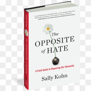 Opposite Of Hate Sally Kohn, HD Png Download