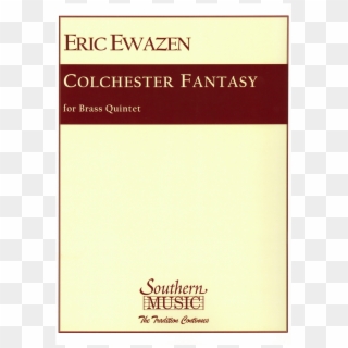 Eric Ewazen Colchester Fantasy For Brass Quintet - Publication, HD Png Download