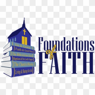 Foundations Of Faith Prince Peace Lutheran Church Ⓒ - Foundation Of Faith, HD Png Download