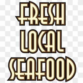 Fresh Local Seafood Clipart , Png Download - Local Seafood, Transparent Png