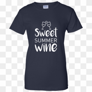 Sweet Summer Wine - T-shirt, HD Png Download