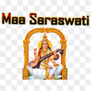 Saraswati Maa Png - Lord Saraswathi, Transparent Png