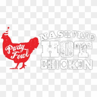 Nashville Hot Chicken-01 - Party Fowl, HD Png Download