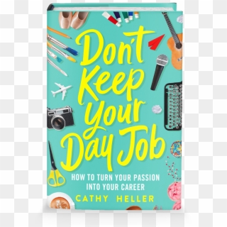 Don T Keep Your Day Job Cover For Website - Poster, HD Png Download