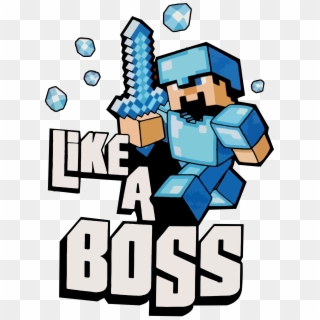 Download Minecraft Like A Boss T Shirt Hd Png Download 1828x2500 6738764 Pngfind