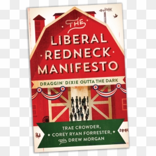 Trae Crowder Liberal Redneck Manifesto, HD Png Download