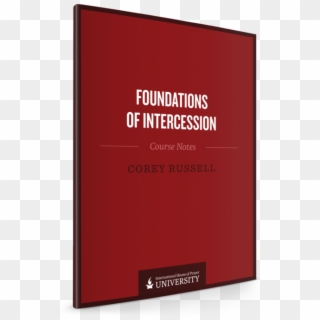 Foundations Of Intercession - Corey Russell Foundations Of Intercession, HD Png Download