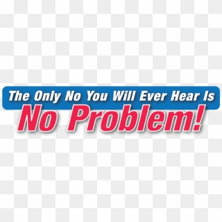 The Only No You Will Ever Hear Is No Problem - Oval, HD Png Download