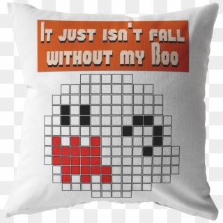 It Just Isn T Fall Without My Boo Pillow, HD Png Download