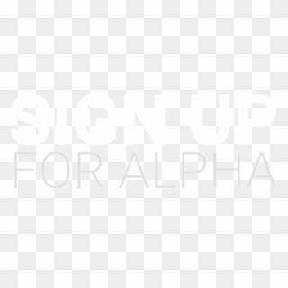 Signupforalpha-alpha - Monochrome, HD Png Download