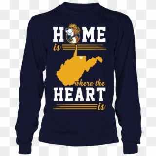 Home Is Where The Heart Is West Virginia Mountaineers - Sweater, HD Png Download