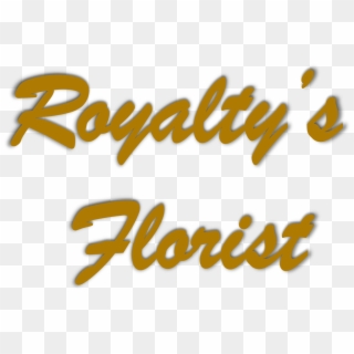 Royalty's Florist - Calligraphy, HD Png Download
