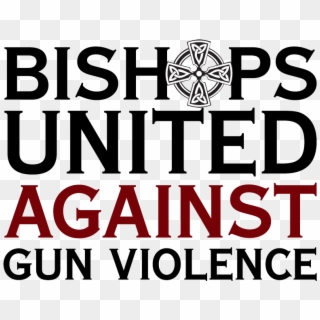 Bishops Against Gun Violence - Poster, HD Png Download